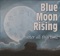 We'll Meet Again Sweetheart - Blue Moon Rising lyrics
