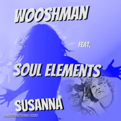 Susanna (feat. Soul Elements) - Single by Wooshman album reviews, ratings, credits