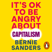 It's OK To Be Angry About Capitalism - Bernie Sanders