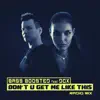 Don't U Get Me Like This (feat. DCX) [Radio Mix] - Single album lyrics, reviews, download