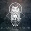 She Runs With the Wolves - Single album lyrics, reviews, download