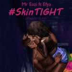 Mr Eazi - Skin Tight (feat. Efya)
