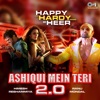 Ashiqui Mein Teri 2.0 (From "Happy Hardy And Heer") - Single