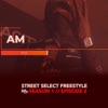 Street Select Freestyle [S1.E2] - Single