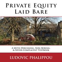 Ludovic Phalippou - Private Equity Laid Bare (Unabridged) artwork