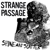 Strange Passage - Shine And Scatter