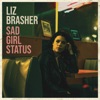 Liz Brasher - Sad Girl Status