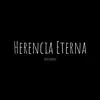 Herencia Eterna (Voicenotes) - Single album lyrics, reviews, download