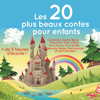 Les 20 plus beaux contes pour enfants - Charles Perrault, Frères Grimm & Hans Christian Andersen