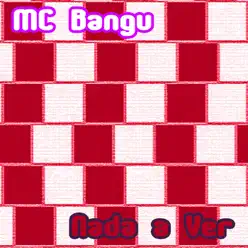 Nada a Ver - Single - MC Bangu Nada a Ver - Single - MC Bangu