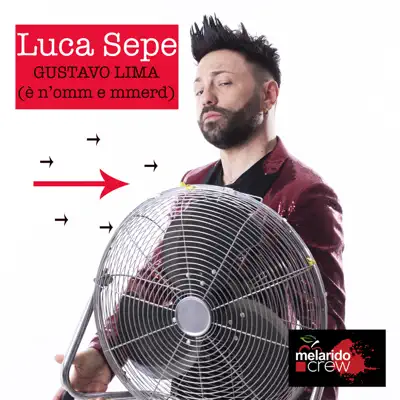 Gustavo Lima (È N'omm E Merd...) - Single - Luca Sepe