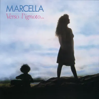 Verso l'ignoto - Marcella Bella