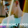 Borracho Y Loco - Single