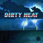 The Drop - Dirty Heat