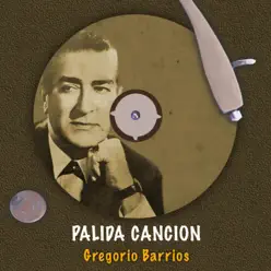 Pálida Canción - Gregório Barrios