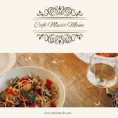 Café Music Menu ~Best Selection for You~ おうちの料理をおしゃれなカフェごはんに artwork