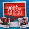 Você Me Mudou (feat. Thaiane Seghetto) - Single