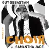 Choir (Alt. Version) [feat. Samantha Jade] - Single album lyrics, reviews, download
