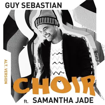 Choir (Alt. Version) [feat. Samantha Jade] - Single - Guy Sebastian