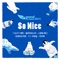 So Nice (GMF2015 Ver.) [feat. 계피, Bily Acoustie, Standing Egg, Hello Ga-Young, 이현송 & 주우재] - Single