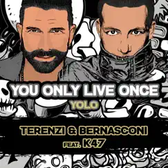 You Only Live Once (YOLO) [feat. K47] [Olly Bell & Cary August Remix] Song Lyrics