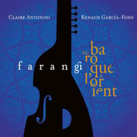 Renaud Garcia-Fons & Claire Antonini - Farangi (Du baroque à l'Orient) artwork