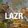 Lazr - Single album lyrics, reviews, download