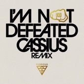 I'm Not Defeated (Cassius XXL Remix) artwork