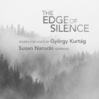 Susan Narucki - The Edge of Silence: Works for Voice by György Kurtág artwork