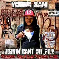 Jerkin' Can't Die 2 by Young Sam album reviews, ratings, credits