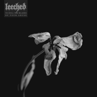 Leeched - To Dull the Blades of Your Abuse artwork