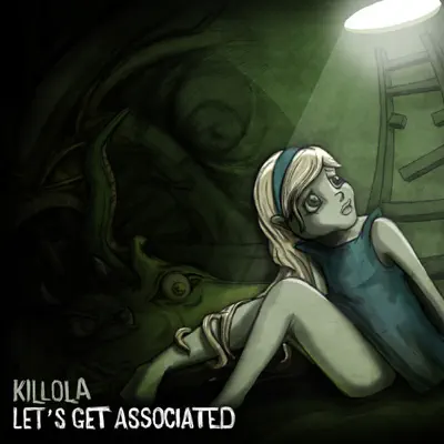 Let's Get Associated - Killola