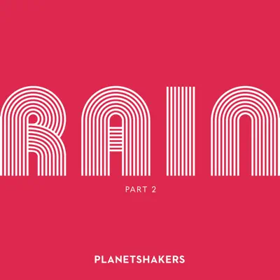 Rain, Pt. 2 - EP - Planetshakers