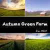 Autumn Green Farm - Single album lyrics, reviews, download