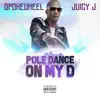 Pole Dance On My D (feat. Juicy J) - Single album lyrics, reviews, download