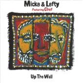 Micke & Lefty - Up the Wall