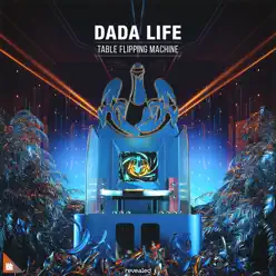 Table Flipping Machine - Single - Dada Life Table Flipping Machine - Single - Dada Life