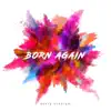 Born Again (Radio Version) - Single album lyrics, reviews, download