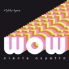 WOW (niente aspetta) - Single