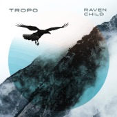 Tropo - Raven Child