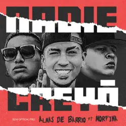 Nadie Creyó (feat. Morfina) - Single - Almas de Barrio Nadie Creyó (feat. Morfina) - Single - Almas de Barrio