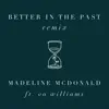 Better in the Past (feat. Vo Williams) [Remix] - Single album lyrics, reviews, download