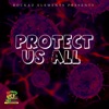 Protect Us All - Single