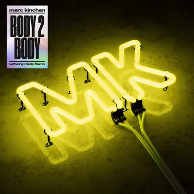 Body 2 Body (Leftwing: Kody Remix) - Single - MK Body 2 Body (Leftwing: Kody Remix) - Single - MK