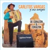 Carlitos Vargas y sus amigos - De Corazón a Corazón