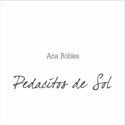 Pedacitos de Sol - Ana Robles