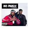 No Music (feat. Compton AV) - Single album lyrics, reviews, download