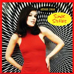 Sonic Sixties - Arthur Lyman Sonic Sixties - Arthur Lyman
