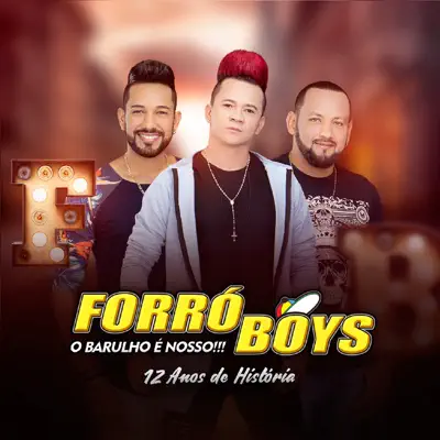 12 Anos de História - Forró Boys 12 Anos de História - Forró Boys