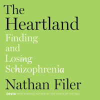 Nathan Filer - The Heartland: Finding and Losing Schizophrenia (Unabridged) artwork